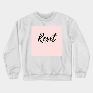 Reset - Image of the word Reset, Start Over, Fresh Start Crewneck Sweatshirt